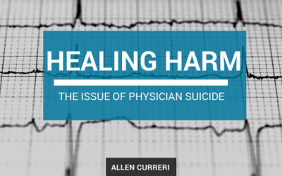 Healing Harm: The Issue of Physician Suicide