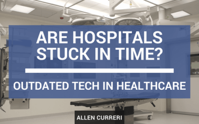 Are Hospitals Stuck in Time? Outdated Technology in Healthcare