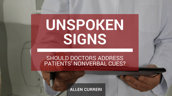Unspoken Signs: Should Doctors Address Patients’ Non-Verbal Cues?