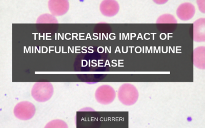 The Increasing Impact of Mindfulness Techniques on Autoimmune Disease