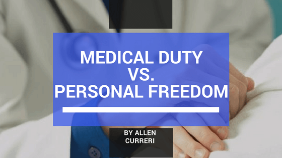 Medical Duty, or Personal Freedom: What Matters Most?